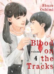 Blood on the Tracks, Vol. 4 By:Oshimi, Shuzo Eur:16,24 Ден2:699