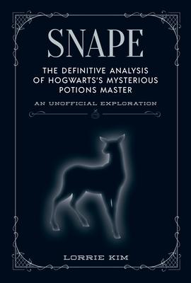 Snape: The definitive analysis of Hogwarts's mysterious potions master By:Kim, Lorrie Eur:8,11 Ден2:1199