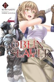 Goblin Slayer, Vol. 13 (light novel) (Volume 13) (Goblin Slayer By:Kagyu, Kumo Eur:14,62 Ден2:999