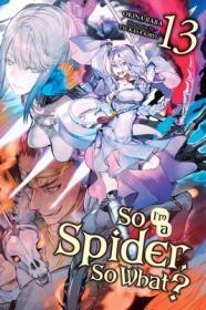 So I'm a Spider, So What?, Vol. 13 By:Baba, Okina Eur:12,99 Ден2:999