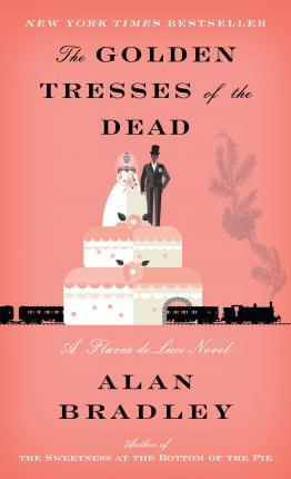 The Golden Tresses of the Dead : A Flavia de Luce Novel By:Bradley, Alan Eur:9,74 Ден2:499