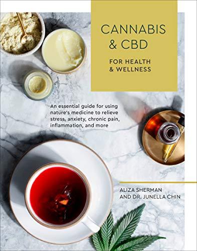 Cannabis and CBD for Health and Wellness : An Essential Guide for Using Nature's Medicine to Relieve Stress, Anxiety, Chronic Pain, Inflammation, and By:Sherman, Aliza Eur:48,76 Ден2:1299