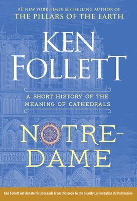 Notre-Dame : A Short History of the Meaning of Cathedrals By:Follett, Ken Eur:16,24 Ден2:999