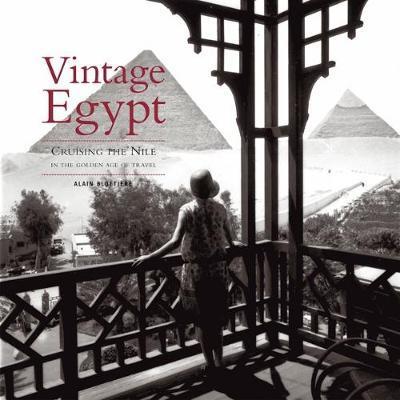 Vintage Egypt : Cruising the Nile in the Golden Age of Travel By:Blottiere, Alain Eur:43,89 Ден2:1799