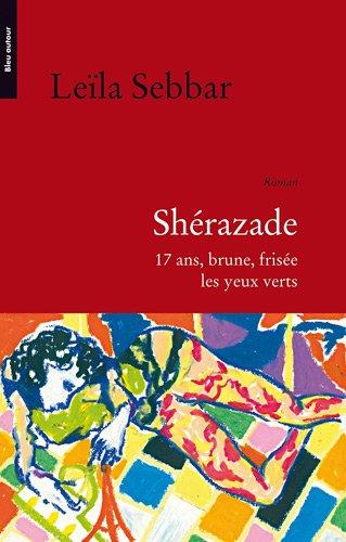 SHERAZADE, 17 ANS, BRUNE, FRISEE, LES YEUX VERTS (D'UN LIEU L'AUTRE) By:SEBBAR, Leпla Eur:152,83 Ден2:499