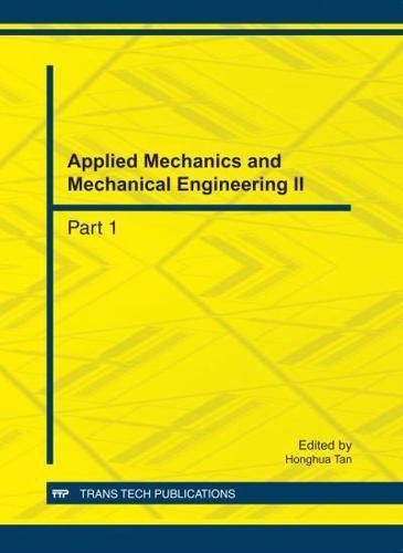 Applied Mechanics and Mechanical Engineering II - Applied Mechanics and Materials By:Hong Hua Tan Eur:126,81 Ден2:2199