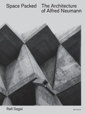 Space Packed : The Architecture of Alfred Newmann By:Segal, Rafi Eur:9,74 Ден2:3099