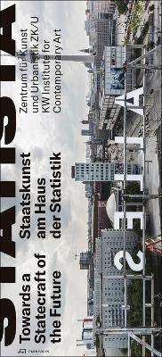 STATISTA : Towards a Statecraft of the Future By:Urbanistik, KW Institute for Contemporary Art and Eur:8,11 Ден2:1799