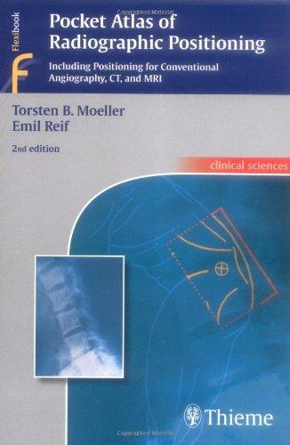 Pocket Atlas of Radiographic Positioning : . Zus.-Arb.: Torsten B. Moeller, Emil Reif in collaboration with... (Innentitel) Translated by Horst N. Ber By:Moeller, Torsten Bert Eur:141,45 Ден1:2799