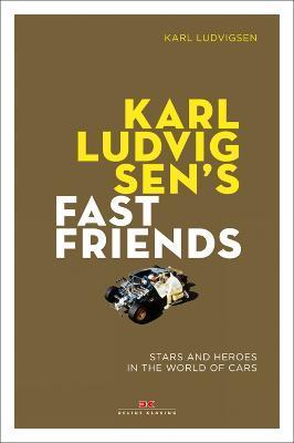 Karl Ludvigsen's Fast Friends: : Stars and Heroes in the World of Cars By:Ludvigsen, Karl E. Eur:3048,76 Ден1:1399