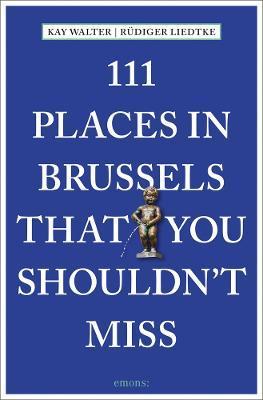 111 Places in Brussels That You Shouldn't Miss By:Walter, Kay Eur:4,86 Ден1:899