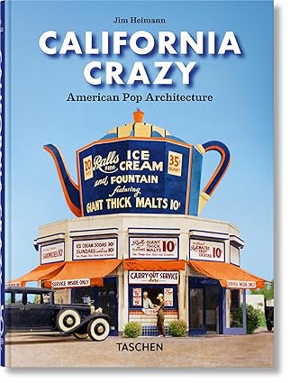 California Crazy. American Pop Architecture. 45th Ed. By:Heimann, Jim Eur:47,14 Ден1:1599