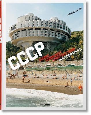Frederic Chaubin. CCCP. Cosmic Communist Constructions Photographed By:Chaubin, Frederic Eur:26 Ден2:2899
