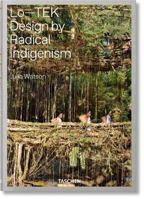 Julia Watson. Lo-TEK. Design by Radical Indigenism By:Watson, Julian Eur:50,39 Ден1:2899