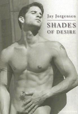Shades of Desire: Light, Shadows, Passion! By:Jorgensen, Jay Eur:56,89 Ден2:8499