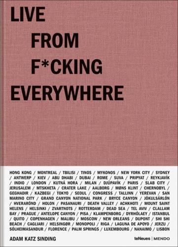 Live From F*cking Everywhere - teNeues Publishing Company By:Sinding, Adam Katz Eur:61,77 Ден2:2199