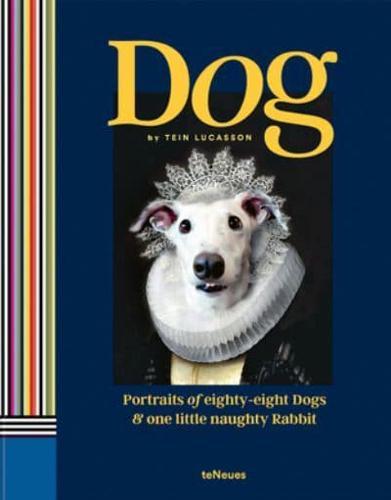 Dog: Portraits of Eighty-Eight Dogs and One Little Naughty Rabbit By:Lucasson, Tein Eur:146,33 Ден2:1399