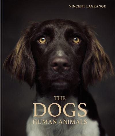 The Dogs By:Lagrange, Vincent Eur:29,25 Ден2:1799