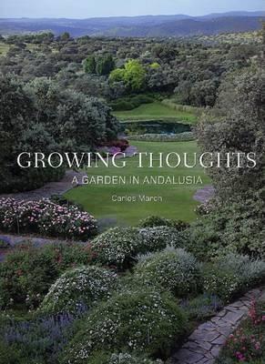 Growing Thoughts: A Garden in Andalusia By:March, Carlos Eur:24,37 Ден2:3499