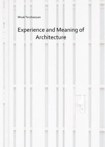 Experience and Meaning of Architecture By:Terzibasiyan, Misak Eur:12,99 Ден2:1399