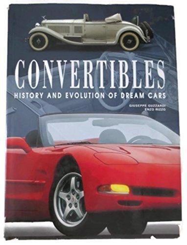 Convertibles History and Evolution of Dream Cars By:Guzzardi, Giuseppe and Enzo Rizzo. Eur:37,38 Ден2:1599