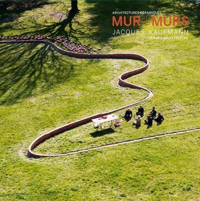 MUR l murs. Jacques Kaufmann, Ceramic Architecture By:Pattaroni, Luca Eur:22,75 Ден2:2299