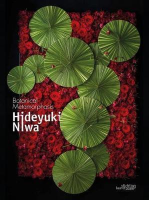 Hideyuki Niwa : Botanical Metamorphosis By:Niwa, Hideyuki Eur:27,63 Ден2:2599