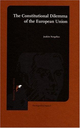 The Constitutional Dilemma of the European Union By:Nergelius, Joakim Eur:29,25 Ден1:3899