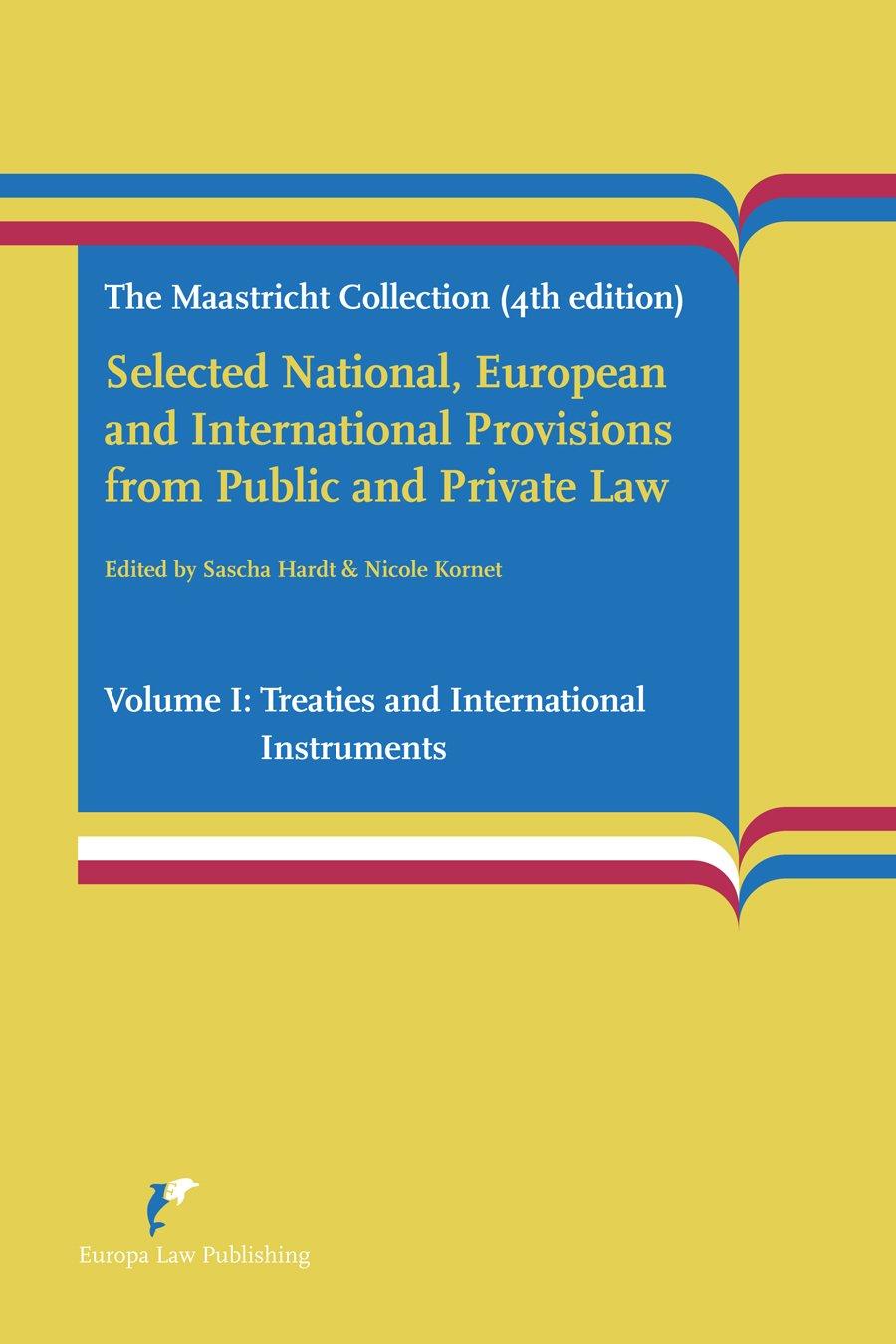 Selected National, European and International Provisions from Public and Private Law: The Maastricht Collection 2015 By:Kornet, Nicole Eur:92,67 Ден2:5099