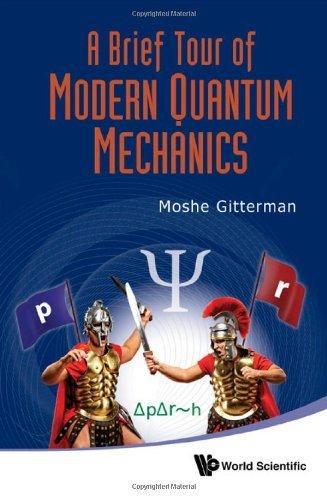 Brief Tour Of Modern Quantum Mechanics, A By:Gitterman, Moshe Eur:12,99 Ден1:3699