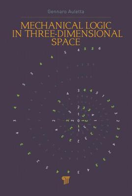 Mechanical Logic in Three-Dimensional Space By:Auletta, Gennaro Eur:105,67  Ден3:6499
