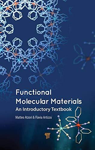 Functional Molecular Materials : An Introductory Textbook By:Atzori, Matteo Eur:455,27 Ден1:8299
