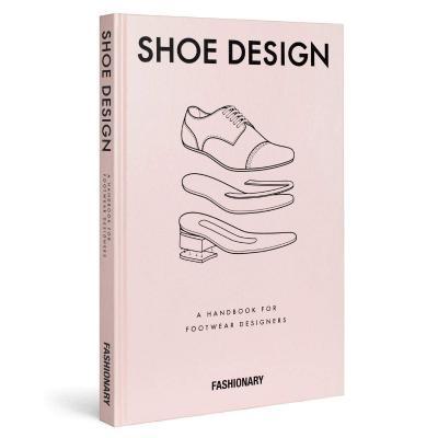 Fashionary Shoe Design : A Handbook for Footwear Designers By:FASHIONARY Eur:76,41 Ден2:2099