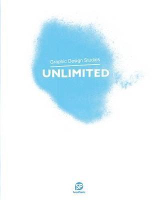 UNLIMITED: Graphic Design Studios : Graphic Design Studios By:Sendpoints Publishing Co., Ltd. Eur:17,87 Ден2:2199