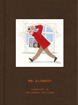 MR. SLOWBOY: Portraits of the Modern Gentleman By:Wang, Fei Eur:16,24 Ден2:2099
