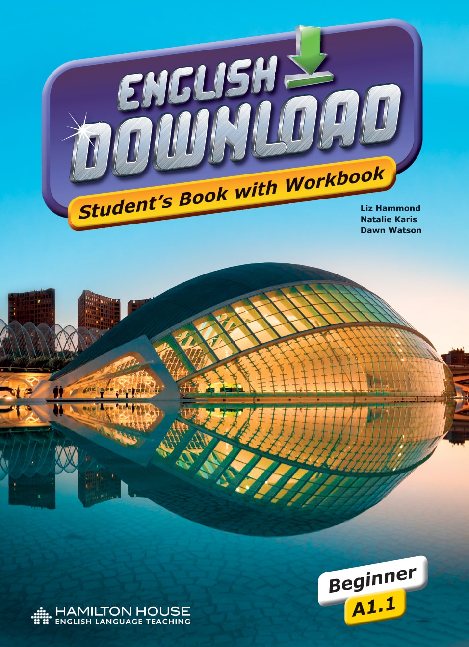 ENGLISH DOWNLOAD A1.1 STUDENT'S BOOK WITH WORKBOOK By:Liz Hammond, Natalie Karis, Dawn Watson Eur:2,42 Ден2:699