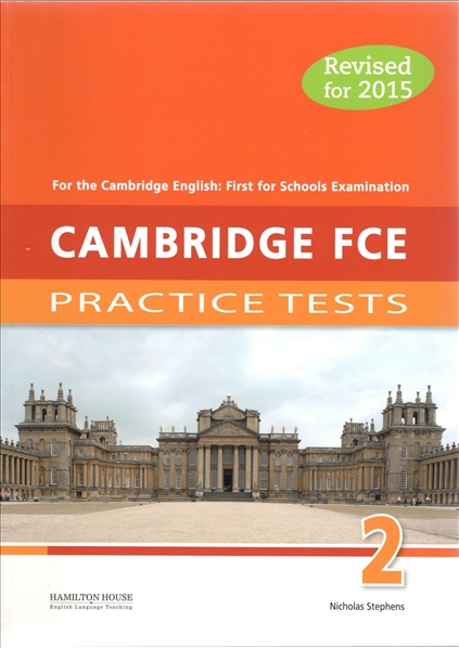 CAMBRIDGE FCE 2 PRACTICE TESTS FOR SCHOOLS STUDENT'S BOOK By:Nicholas Stephens Eur:8,93 Ден2:699