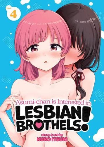 Asumi-Chan Is Interested in Lesbian Brothels! Vol. 4 - Asumi-Chan Is Interested in Lesbian Brothels! By:Itsuki, Kuro Eur:63,40 Ден2:899